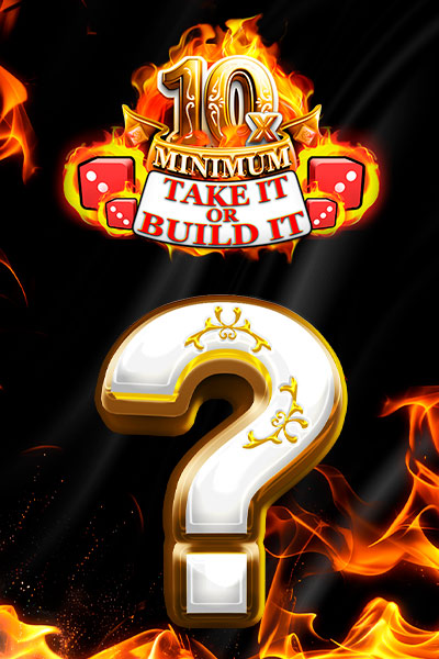 10x Minimum Take It Or Build It