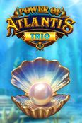 Power of Atlantis Trio