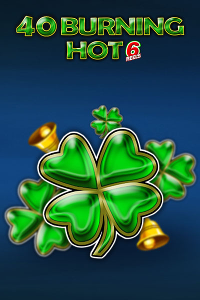 40 Burning Hot 6 reels